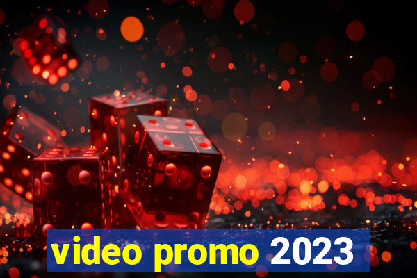 video promo 2023